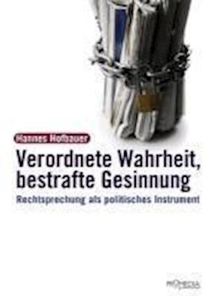 Cover for Hannes Hofbauer · Verodnete Wahrheit, Bestrafte Gesinnung (Buch)