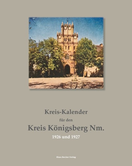 Cover for Kreisausschuss Des Kreises Koenigsberg · Kreis-Kalender fur den Kreis Koenigsberg Nm., 1926 und 1927 (Paperback Book) (2021)