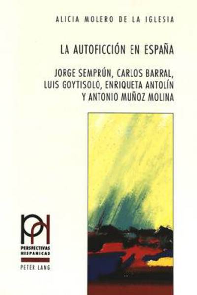 Cover for Alicia Molero de la Iglesia · La Autoficcion En Espana - Perspectivas Hispanicas (Paperback Book) (2000)