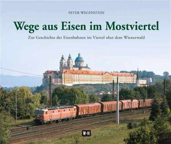 Cover for Wegenstein · Wege aus Eisen im Mostvierte (Bog)
