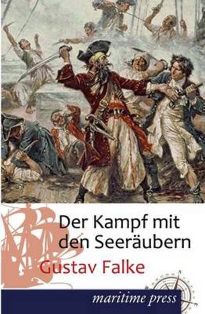 Cover for Gustav Falke · Der Kampf Mit den Seeraeubern: Und Andere Geschichten (Paperback Book) [German edition] (2012)