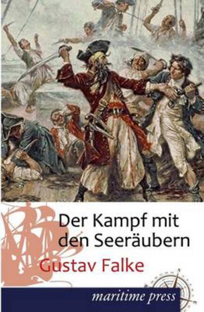 Cover for Gustav Falke · Der Kampf Mit den Seeraeubern: Und Andere Geschichten (Taschenbuch) [German edition] (2012)