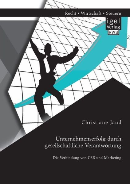 Cover for Christiane Jaud · Unternehmenserfolg durch gesellschaftliche Verantwortung: Die Verbindung von CSR und Marketing (Paperback Book) [German edition] (2014)