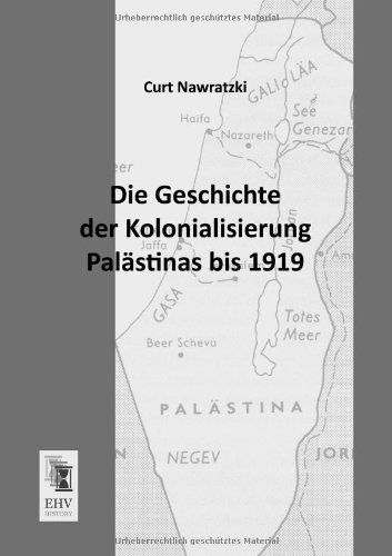 Cover for Curt Nawratzki · Die Geschichte Der Kolonialisierung Palaestinas Bis 1919 (Paperback Book) [German edition] (2013)