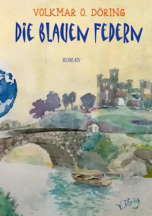 Die blauen Federn - Volkmar Döring - Książki - Shaker Media - 9783956319297 - 29 grudnia 2023