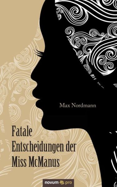 Cover for Max Nordmann · Fatale Entscheidungen Der Miss Mcmanus (Paperback Book) (2016)