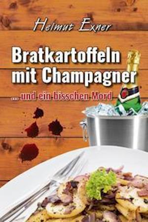 Cover for Helmut Exner · Bratkartoffeln mit Champagner (Paperback Book) (2021)