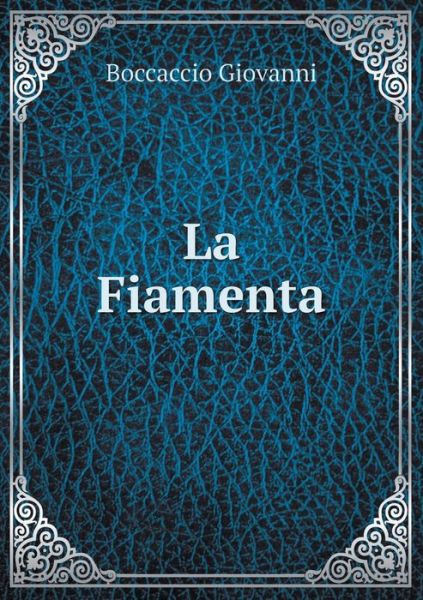 Cover for Boccaccio Giovanni · La Fiamenta (Paperback Book) (2015)