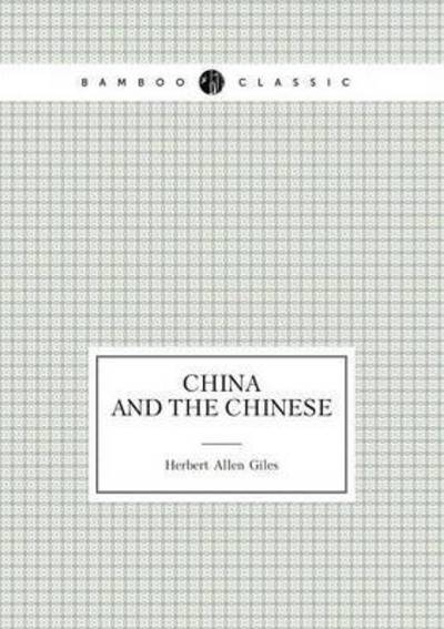 Cover for Herbert Allen Giles · China and the Chinese (Lectures) (Paperback Book) (2015)