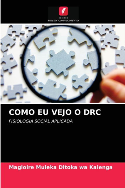 Cover for Magloire Muleka Ditoka Wa Kalenga · Como Eu Vejo O Drc (Paperback Book) (2021)