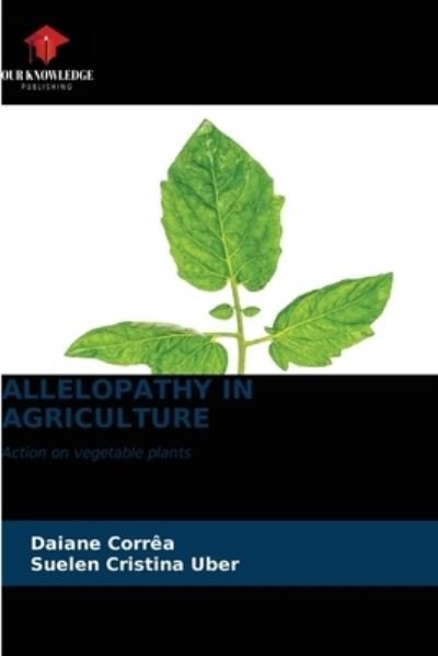 Cover for Daiane Corrêa · Allelopathy in Agriculture (Taschenbuch) (2021)