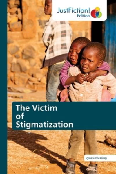 Cover for Igwesi Blessing · The Victim of Stigmatization (Pocketbok) (2021)