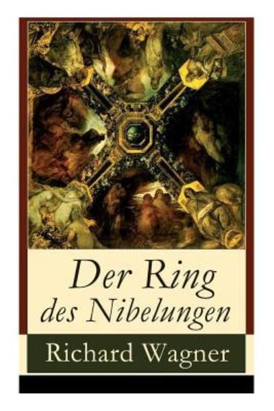 Cover for Wagner, Richard (Princeton Ma) · Der Ring des Nibelungen: Opernzyklus: Das Rheingold + Die Walkure + Siegfried + Goetterdammerung (Paperback Bog) (2017)