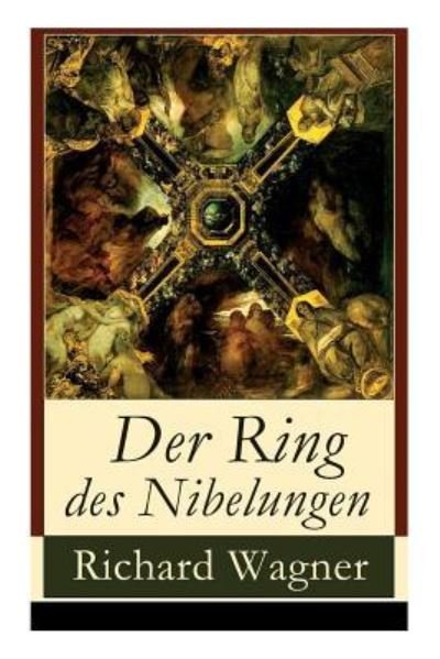 Cover for Wagner, Richard (Princeton Ma) · Der Ring des Nibelungen: Opernzyklus: Das Rheingold + Die Walkure + Siegfried + Goetterdammerung (Taschenbuch) (2017)