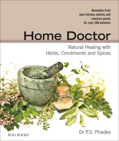 Cover for P.S. Phadke · Home Doctor: Natural Healing with Herbs, Condiments and Spices (Paperback Book) (2021)