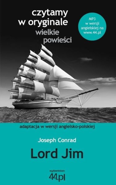 Lord Jim - Joseph Conrad - Livros - 44.PL - 9788363035297 - 1 de setembro de 2013