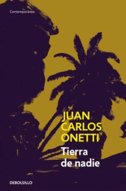 Cover for Juan Carlos Onetti · Tierra de nadie (Paperback Book) (2016)