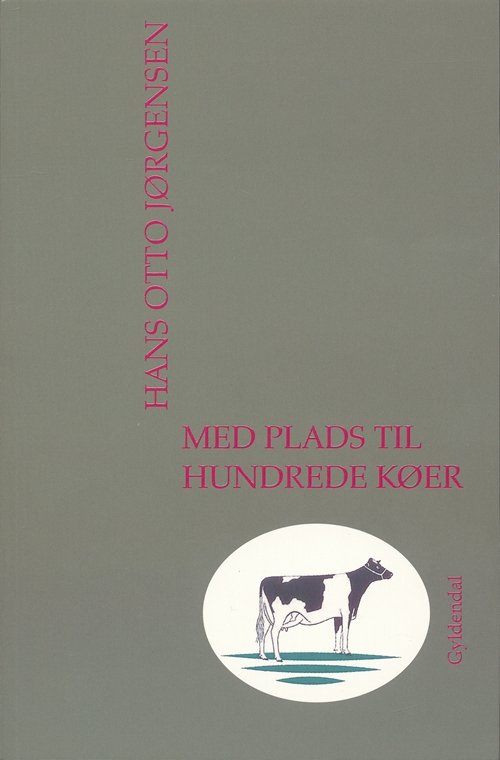 Cover for Hans Otto Jørgensen · Med plads til hundrede køer (Hæftet bog) [1. udgave] (2007)