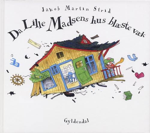 Cover for Jakob Martin Strid · Jakob Martin Strid: Da Lille Madsens hus blæste væk (Bound Book) [1.º edición] [Indbundet] (2008)