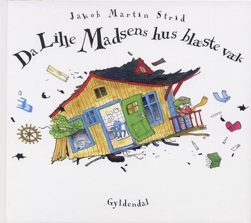 Cover for Jakob Martin Strid · Jakob Martin Strid: Da Lille Madsens hus blæste væk (Gebundesens Buch) [1. Ausgabe] [Indbundet] (2008)