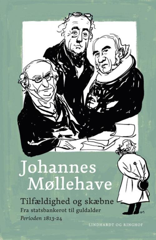 Cover for Johannes Møllehave · Tilfældighed og skæbne - Fra statsbankerot til guldalder (Bound Book) [1e uitgave] [Indbundet] (2014)
