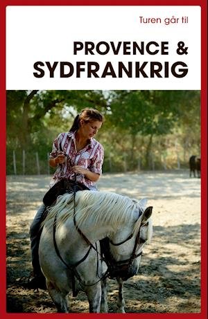 Cover for Frederik Crone · Turen Går Til: Turen går til Provence &amp; Sydfrankrig (Sewn Spine Book) [17e uitgave] (2020)