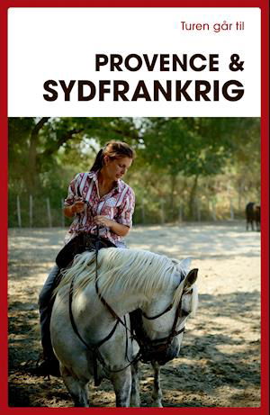 Cover for Frederik Crone · Turen Går Til: Turen går til Provence &amp; Sydfrankrig (Sewn Spine Book) [17º edição] (2020)