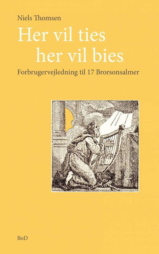 Cover for Niels Thomsen · Her vil ties, her vil bies (Paperback Book) [1º edição] (2016)