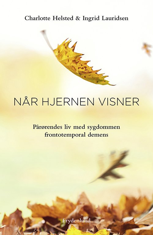 Cover for Charlotte Helsted og Ingrid Lauridsen · Når hjernen visner (Sewn Spine Book) [1. Painos] (2019)