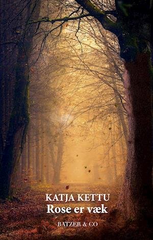Cover for Katja Kettu · Rose er væk (Sewn Spine Book) [1.º edición] (2023)