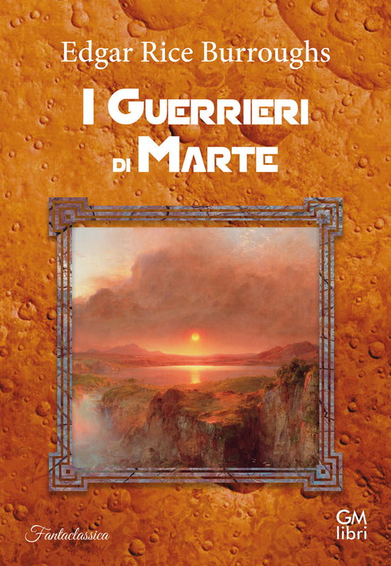 I Guerrieri Di Marte - Edgar Rice Burroughs - Livros -  - 9788855280297 - 