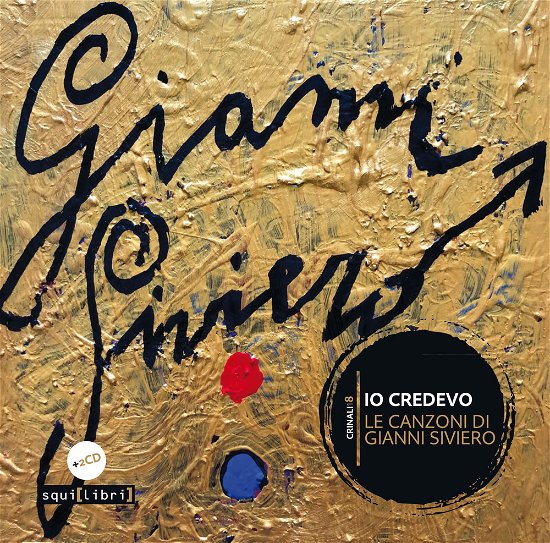 Cover for Io Credevo · Io Credevo - Le Canzoni Di Gianni Siviero (CD) (2020)