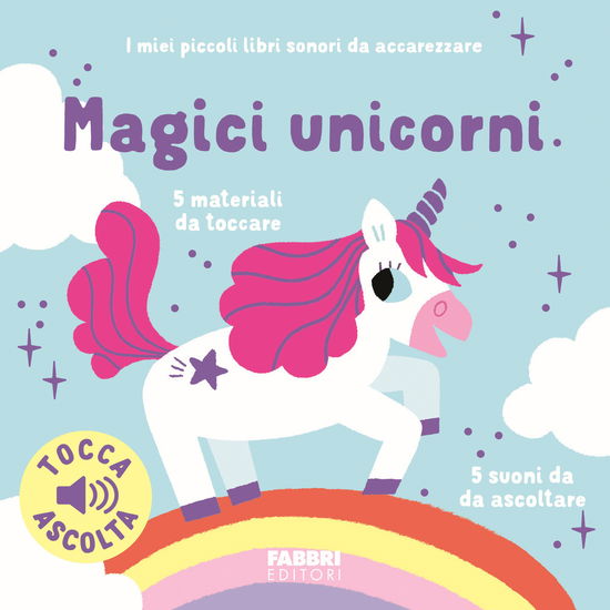 Cover for Marion Billet · Magici Unicorni. I Miei Piccoli Libri Sonori Da Accarezzare. Ediz. A Colori (Book)