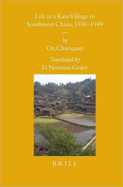 Cover for Ou Chaoquan · Life in a Kam Village in Southwest China, 1930-1949 (Sinica Leidensia) (Innbunden bok) [First edition] (2007)