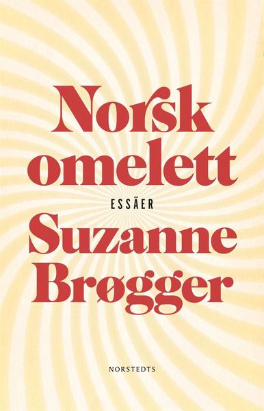 Cover for Suzanne Brøgger · Norsk omelett : epistlar &amp; anteckningar (ePUB) (2018)