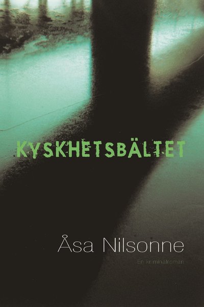 Cover for Åsa Nilsonne · Kyskhetsbältet (Hardcover Book) (2000)