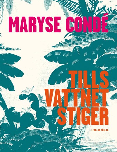 Cover for Maryse Condé · Tills vattnet stiger (Gebundesens Buch) (2011)