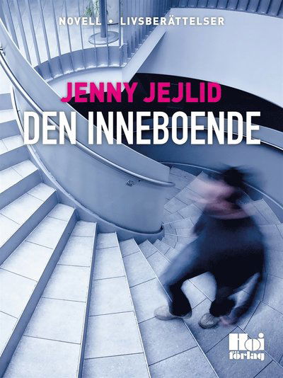 Den inneboende - Jenny Jejlid - Livros - Hoi Förlag - 9789175570297 - 10 de setembro de 2013