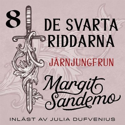 Cover for Margit Sandemo · De svarta riddarna: Järnjungfrun (Audiobook (MP3)) (2020)