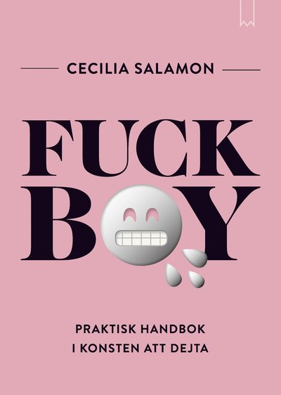 Cover for Cecilia Salamon · Fuckboy : praktisk handbok i konsten att dejta (MP3-CD) (2019)