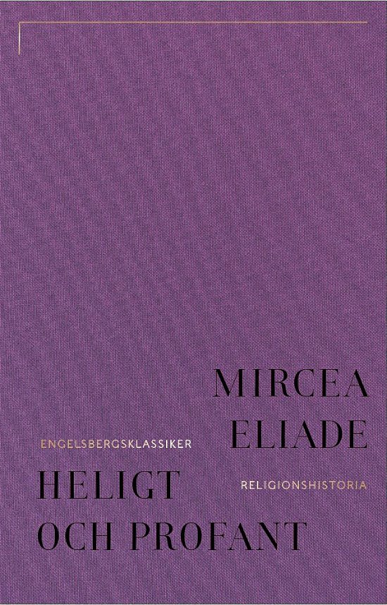 Cover for Mircea Eliade · Heligt och profant (Book) (2024)