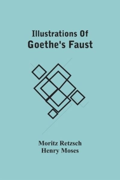 Cover for Moritz Retzsch · Illustrations Of Goethe'S Faust (Paperback Book) (2021)