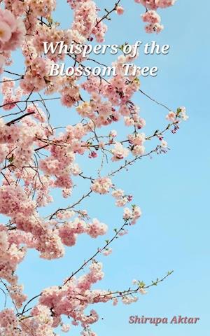 Cover for Shirupa Aktar · Whispers of The Blossom Tree (Paperback Book) (2023)