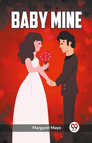 BABY MINE (Edition2023) - Margaret Mayo - Books - Double 9 Books LLP - 9789360460297 - November 5, 2023