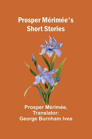 Cover for Prosper Merimee · Prosper Merimee's Short Stories (Taschenbuch) (2024)