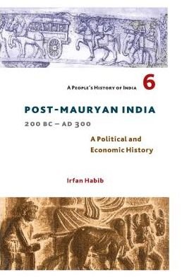 Cover for Irfan Habib · A People's History of India 6 – Post Mauryan India, 200 BC – AD 300 (Paperback Bog) (2013)
