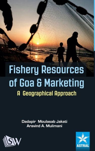 Cover for Dadapir M Jakati · Fishery Resources of Goa and Marketing: A Geographical Approach (Hardcover Book) (2020)