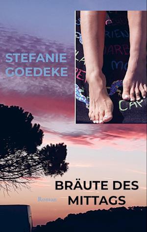 Cover for Stefanie Goedeke · Bräute des Mittags (Paperback Book) (2021)