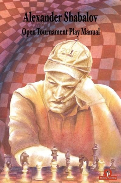Cover for Alexander Shabalov · Open Tournament Play Manual (Paperback Book) [New edition] (2024)