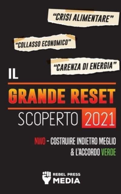 Cover for Rebel Press Media · Il Grande Reset 2021 Scoperto (Paperback Book) (2021)